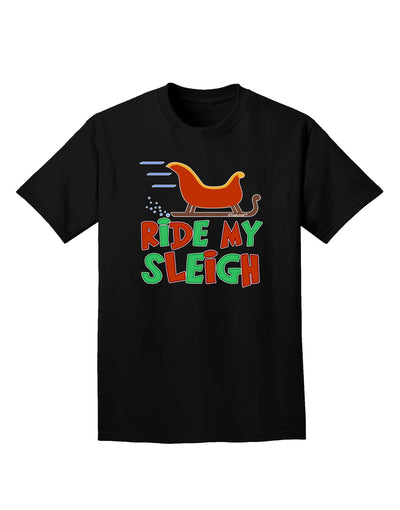 Ride My Sleigh Color Adult Dark T-Shirt-Mens T-Shirt-TooLoud-Black-Small-Davson Sales