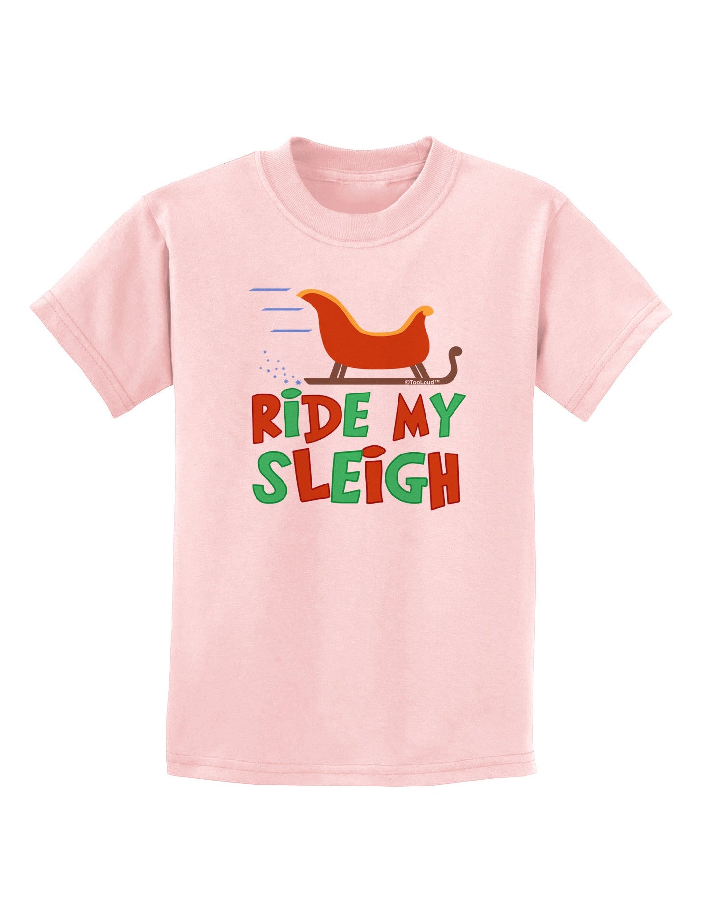 Ride My Sleigh Color Childrens T-Shirt-Childrens T-Shirt-TooLoud-PalePink-X-Small-Davson Sales