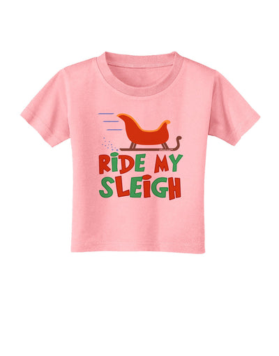 Ride My Sleigh Color Toddler T-Shirt-Toddler T-Shirt-TooLoud-Candy-Pink-2T-Davson Sales