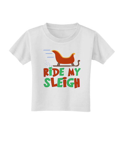 Ride My Sleigh Color Toddler T-Shirt-Toddler T-Shirt-TooLoud-White-2T-Davson Sales