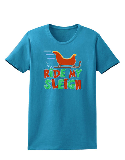 Ride My Sleigh Color Womens Dark T-Shirt-TooLoud-Turquoise-X-Small-Davson Sales