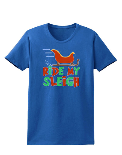 Ride My Sleigh Color Womens Dark T-Shirt-TooLoud-Royal-Blue-X-Small-Davson Sales