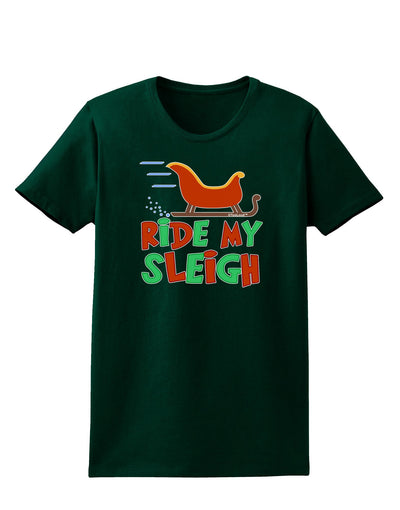 Ride My Sleigh Color Womens Dark T-Shirt-TooLoud-Forest-Green-Small-Davson Sales