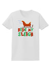 Ride My Sleigh Color Womens T-Shirt-Womens T-Shirt-TooLoud-White-X-Small-Davson Sales