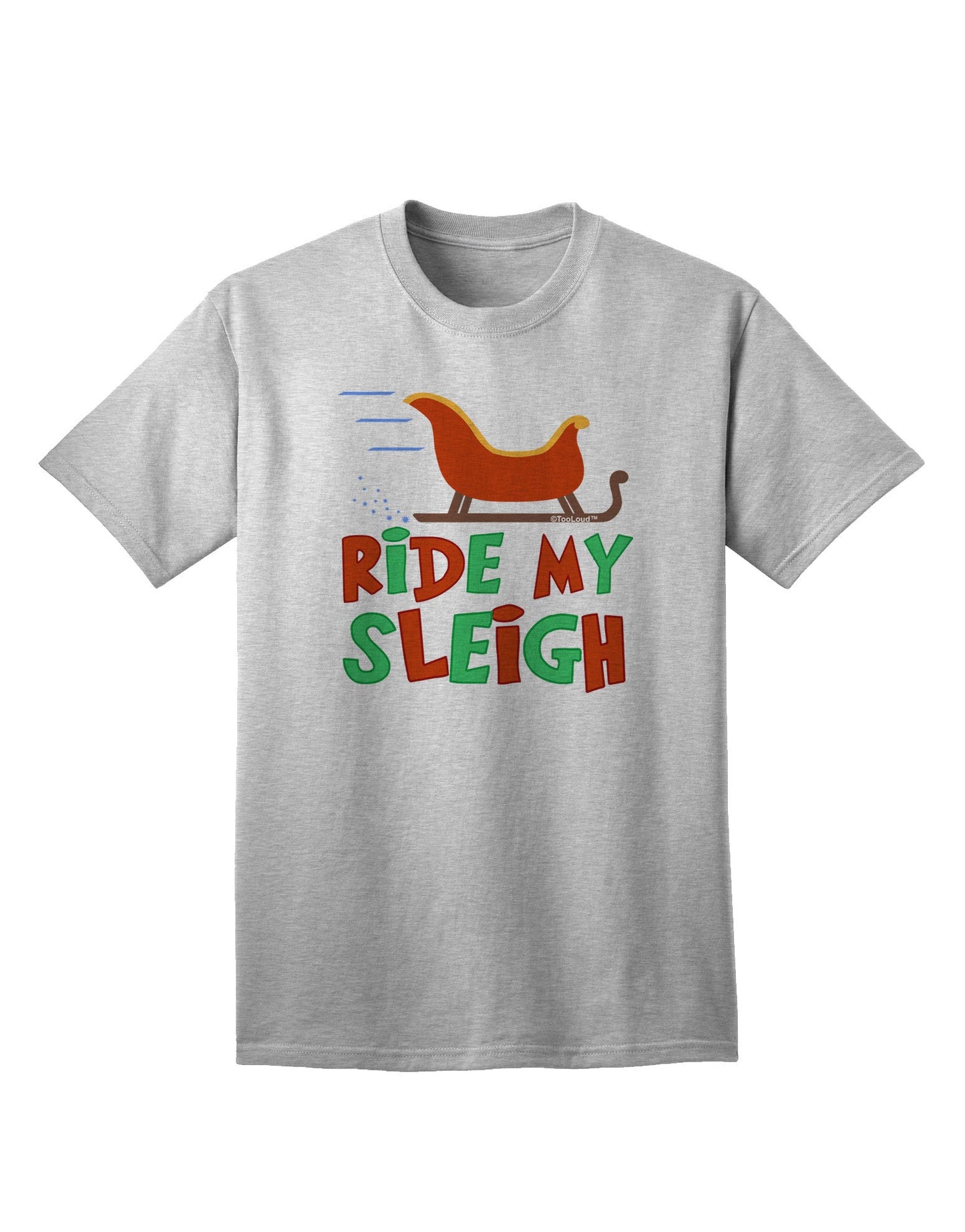 Ride My Sleigh - Premium Color Adult T-Shirt for Festive Season-Mens T-shirts-TooLoud-AshGray-Small-Davson Sales