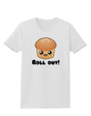 Roll Out Cute Roll Womens T-Shirt-Womens T-Shirt-TooLoud-White-X-Small-Davson Sales