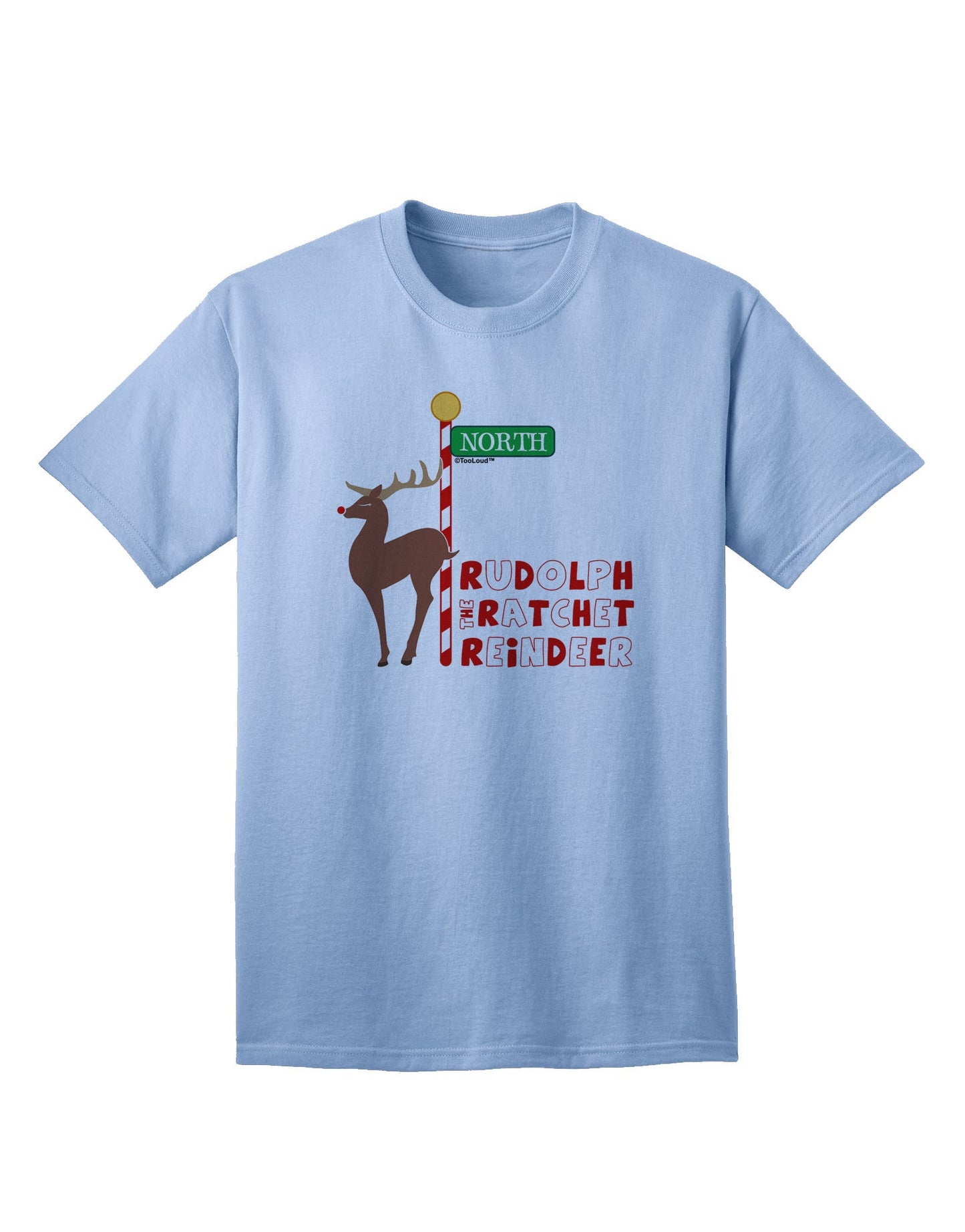 Rudolf Ratchet Reindeer Color Text Adult T-Shirt-unisex t-shirt-TooLoud-Light-Blue-Small-Davson Sales