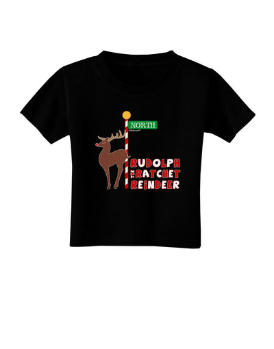 Rudolf Ratchet Reindeer Color Text Toddler T-Shirt Dark-Toddler T-Shirt-TooLoud-Black-2T-Davson Sales