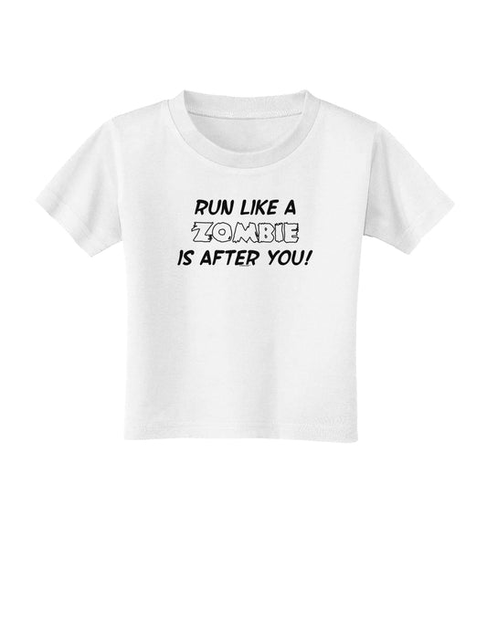 Run Like a Zombie Is After You Toddler T-Shirt-Toddler T-Shirt-TooLoud-White-2T-Davson Sales