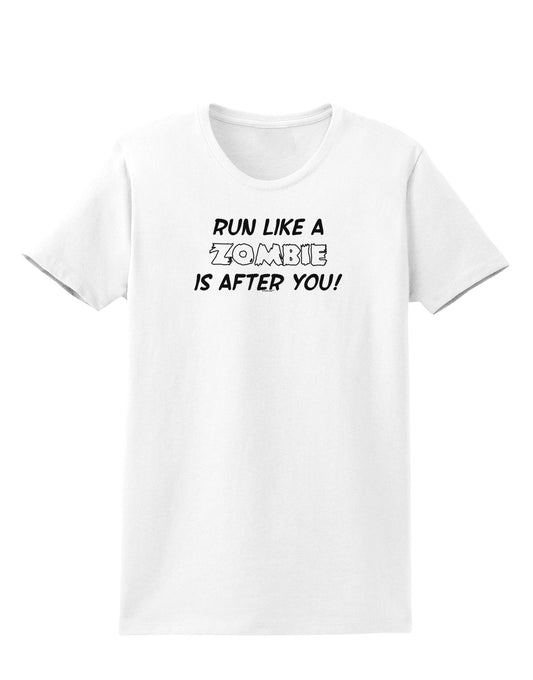Run Like a Zombie Is After You Womens T-Shirt-Womens T-Shirt-TooLoud-White-X-Small-Davson Sales