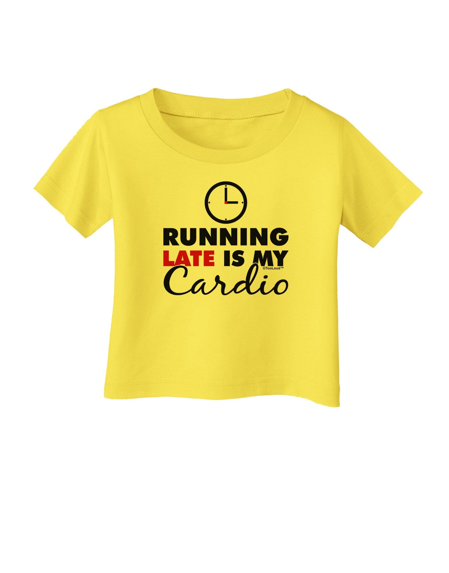 Running Late Is My Cardio Infant T-Shirt-Infant T-Shirt-TooLoud-Yellow-06-Months-Davson Sales