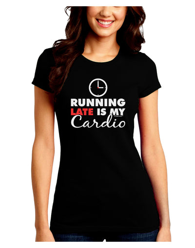 Running Late Is My Cardio Juniors Petite Crew Dark T-Shirt-T-Shirts Juniors Tops-TooLoud-Black-Juniors Fitted Small-Davson Sales