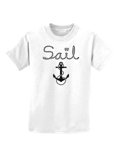 Sail Nautical Sailor Boating Childrens T-Shirt-Childrens T-Shirt-TooLoud-White-X-Small-Davson Sales