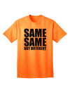 Same Same But Different Adult T-Shirt-unisex t-shirt-TooLoud-Neon-Orange-Small-Davson Sales