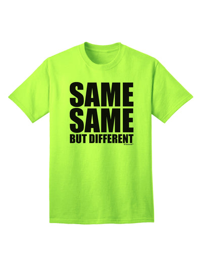 Same Same But Different Adult T-Shirt-unisex t-shirt-TooLoud-Neon-Green-Small-Davson Sales