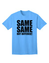 Same Same But Different Adult T-Shirt-unisex t-shirt-TooLoud-Aquatic-Blue-Small-Davson Sales