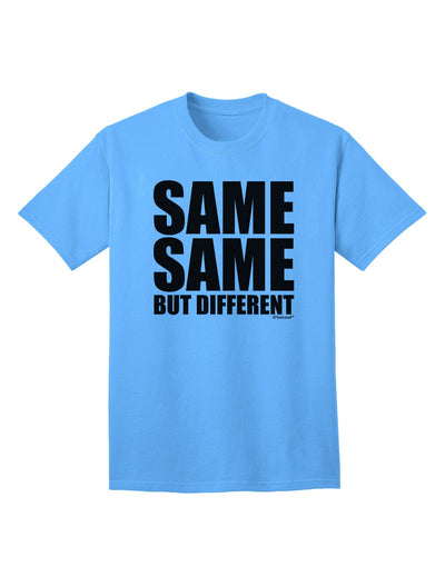 Same Same But Different Adult T-Shirt-unisex t-shirt-TooLoud-Aquatic-Blue-Small-Davson Sales