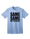 Same Same But Different Adult T-Shirt-unisex t-shirt-TooLoud-Light-Blue-Small-Davson Sales