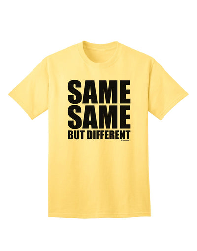 Same Same But Different Adult T-Shirt-unisex t-shirt-TooLoud-Yellow-Small-Davson Sales