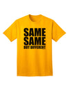 Same Same But Different Adult T-Shirt-unisex t-shirt-TooLoud-Gold-Small-Davson Sales