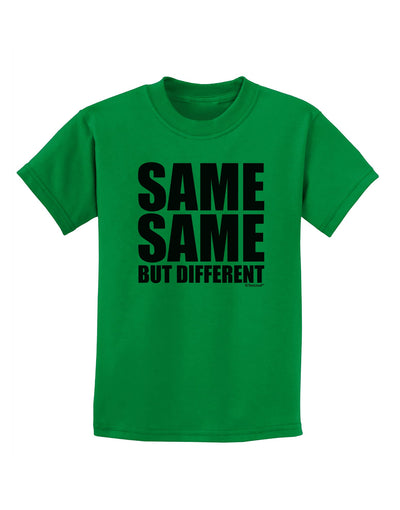 Same Same But Different Childrens T-Shirt-Childrens T-Shirt-TooLoud-Kelly-Green-X-Small-Davson Sales