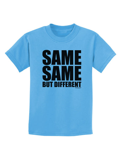 Same Same But Different Childrens T-Shirt-Childrens T-Shirt-TooLoud-Aquatic-Blue-X-Small-Davson Sales