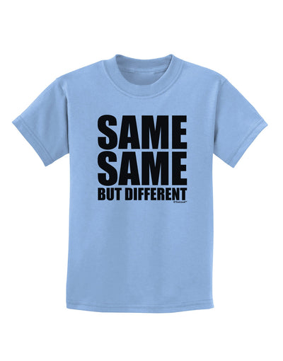 Same Same But Different Childrens T-Shirt-Childrens T-Shirt-TooLoud-Light-Blue-X-Small-Davson Sales