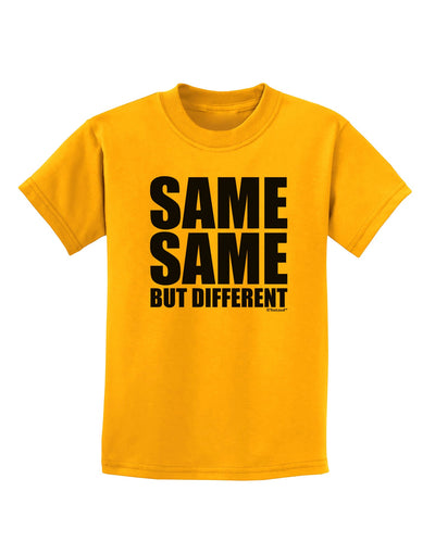 Same Same But Different Childrens T-Shirt-Childrens T-Shirt-TooLoud-Gold-X-Small-Davson Sales