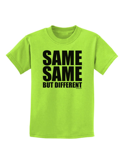 Same Same But Different Childrens T-Shirt-Childrens T-Shirt-TooLoud-Lime-Green-X-Small-Davson Sales