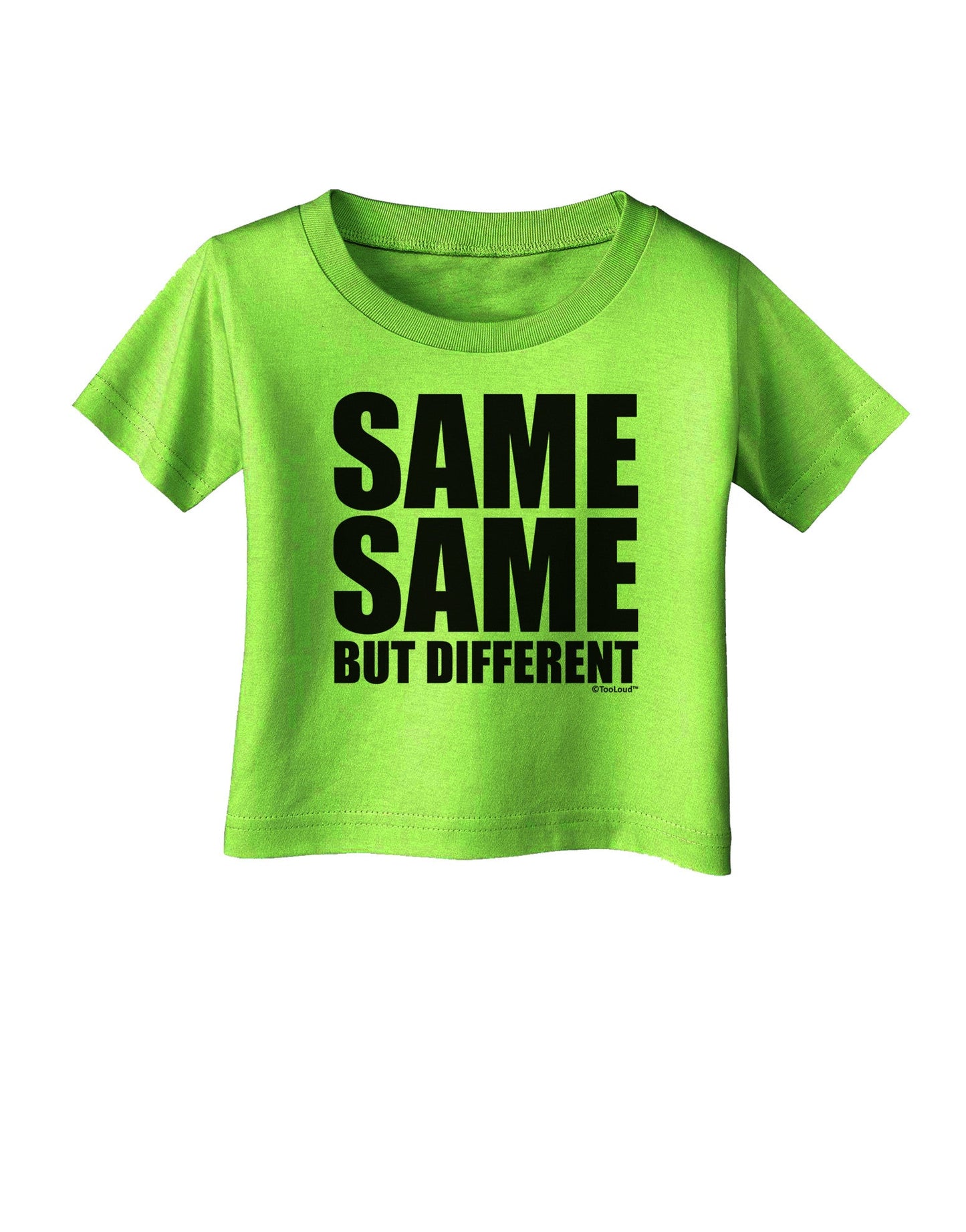 Same Same But Different Infant T-Shirt-Infant T-Shirt-TooLoud-Lime-Green-06-Months-Davson Sales