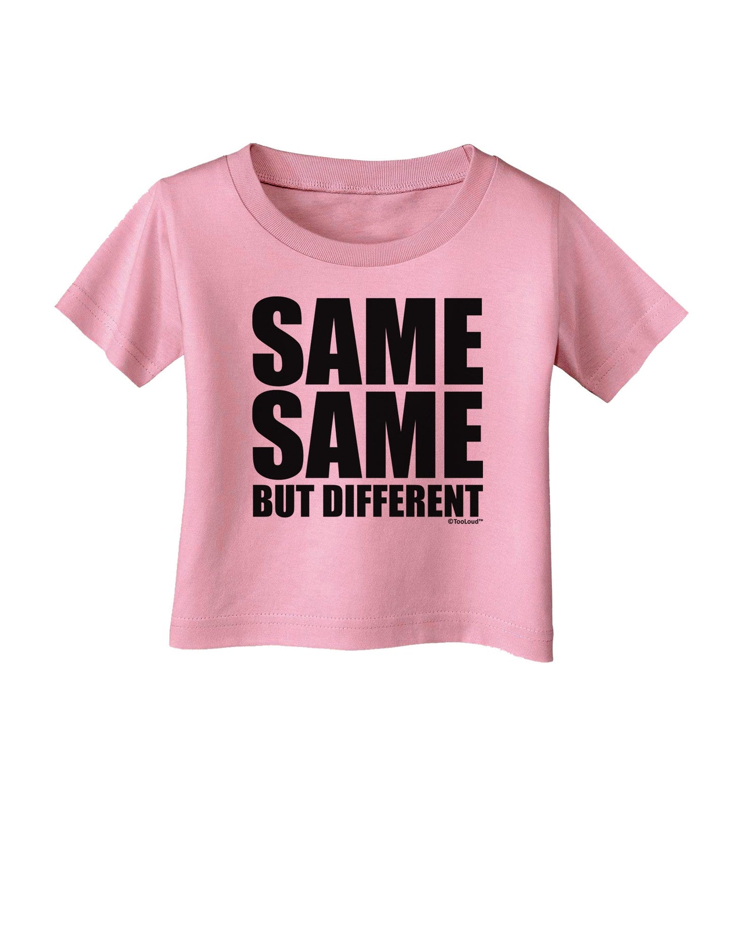 Same Same But Different Infant T-Shirt-Infant T-Shirt-TooLoud-Candy-Pink-06-Months-Davson Sales