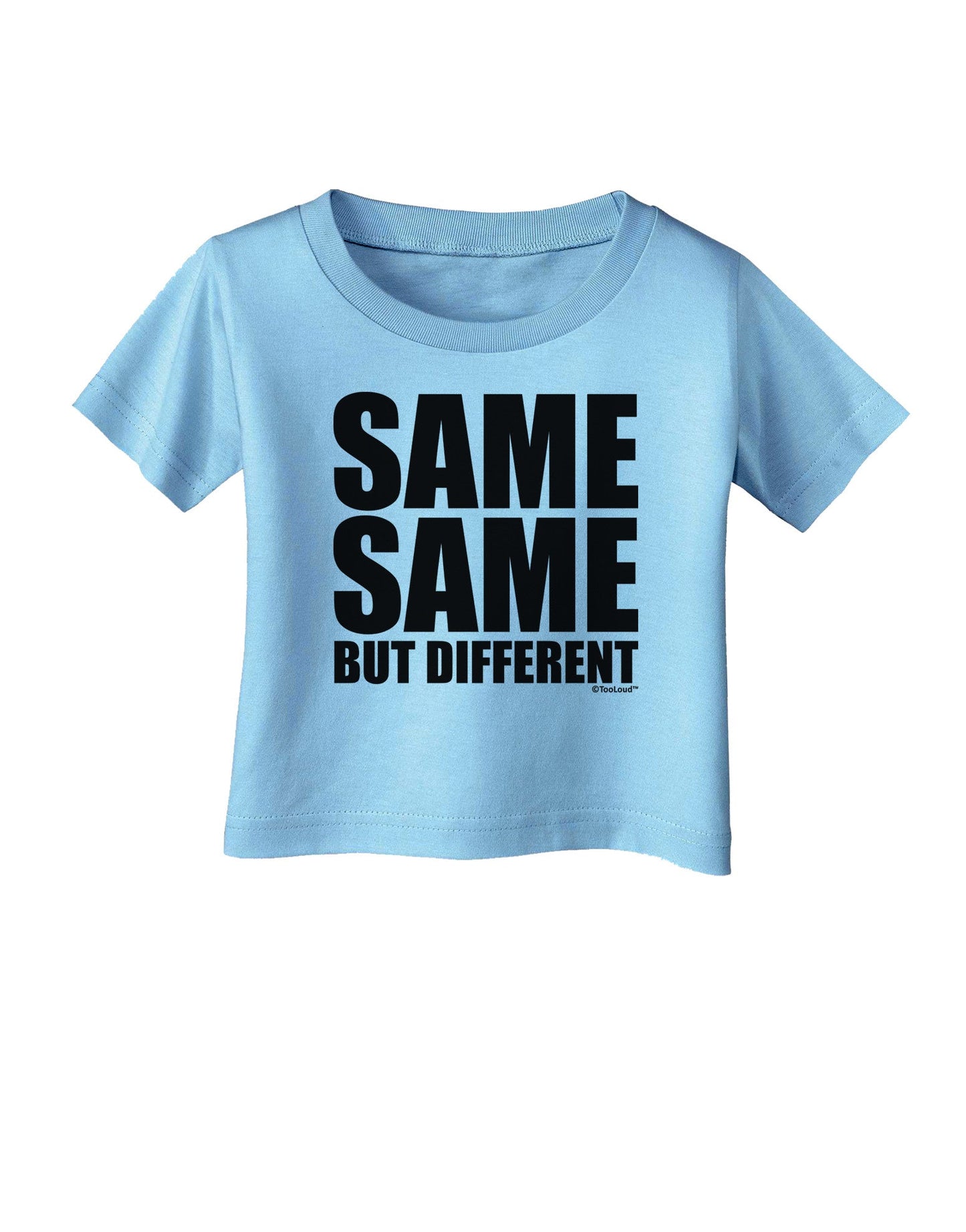 Same Same But Different Infant T-Shirt-Infant T-Shirt-TooLoud-Aquatic-Blue-06-Months-Davson Sales