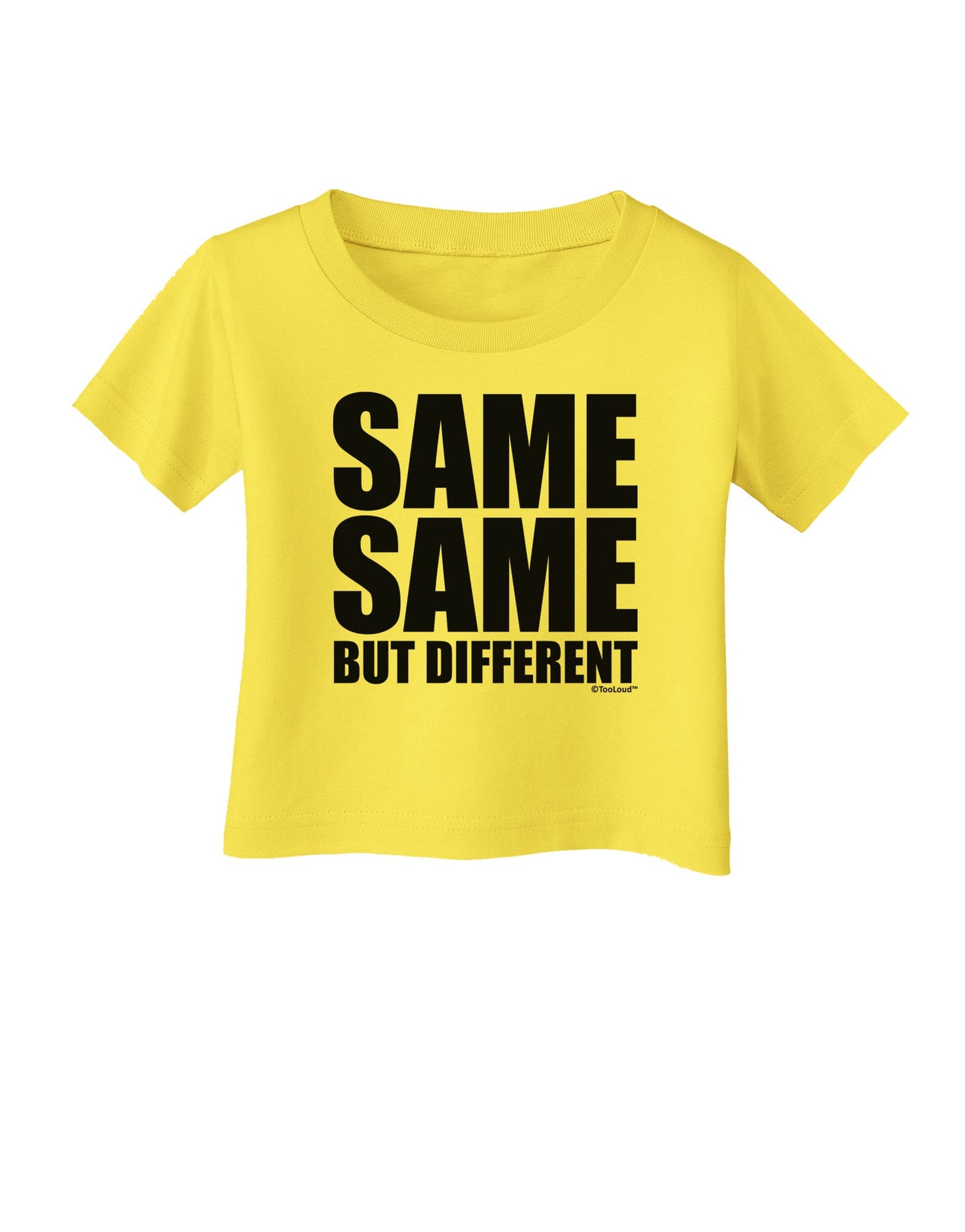 Same Same But Different Infant T-Shirt-Infant T-Shirt-TooLoud-Yellow-06-Months-Davson Sales