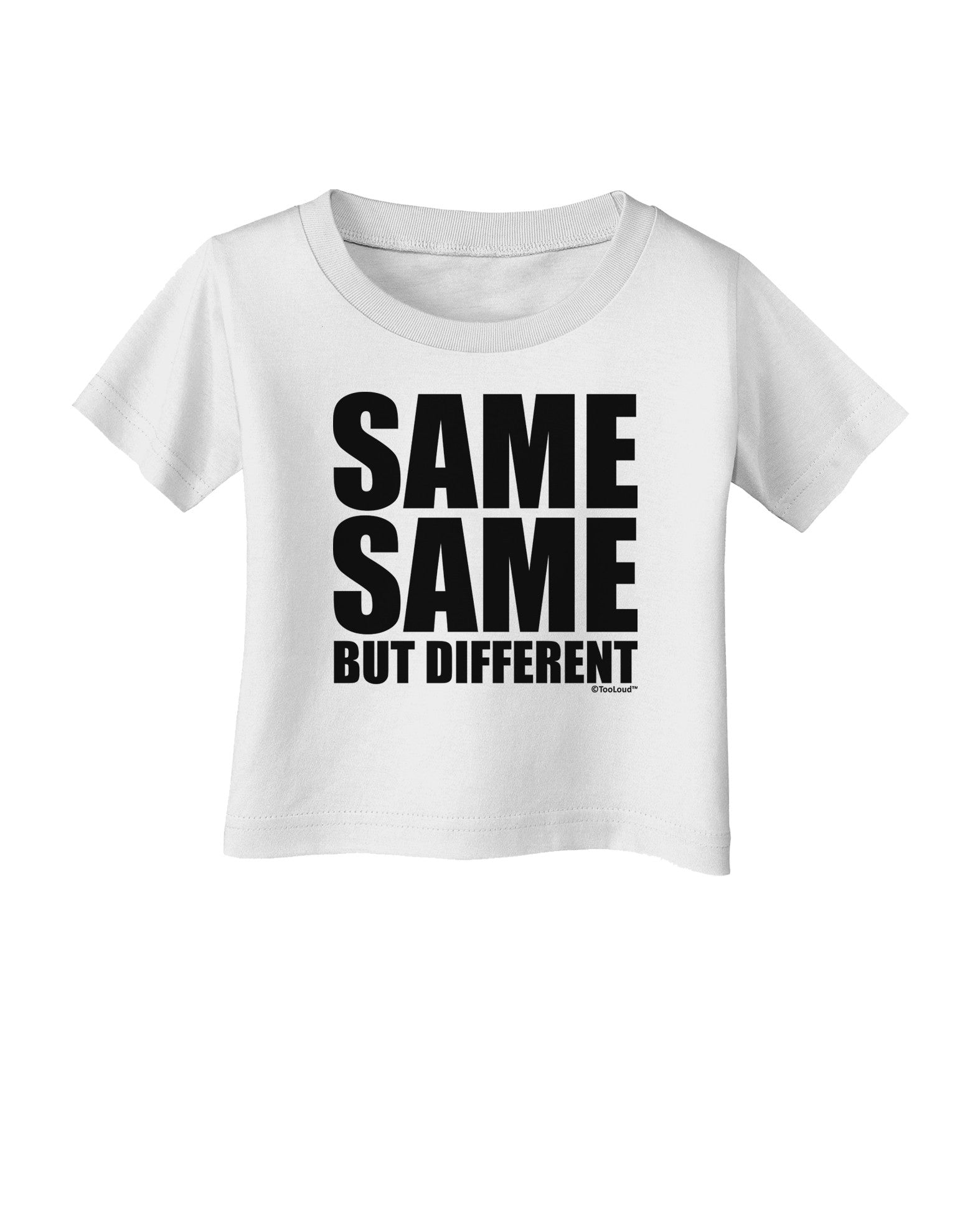 Same Same But Different Infant T-Shirt-Infant T-Shirt-TooLoud-White-06-Months-Davson Sales