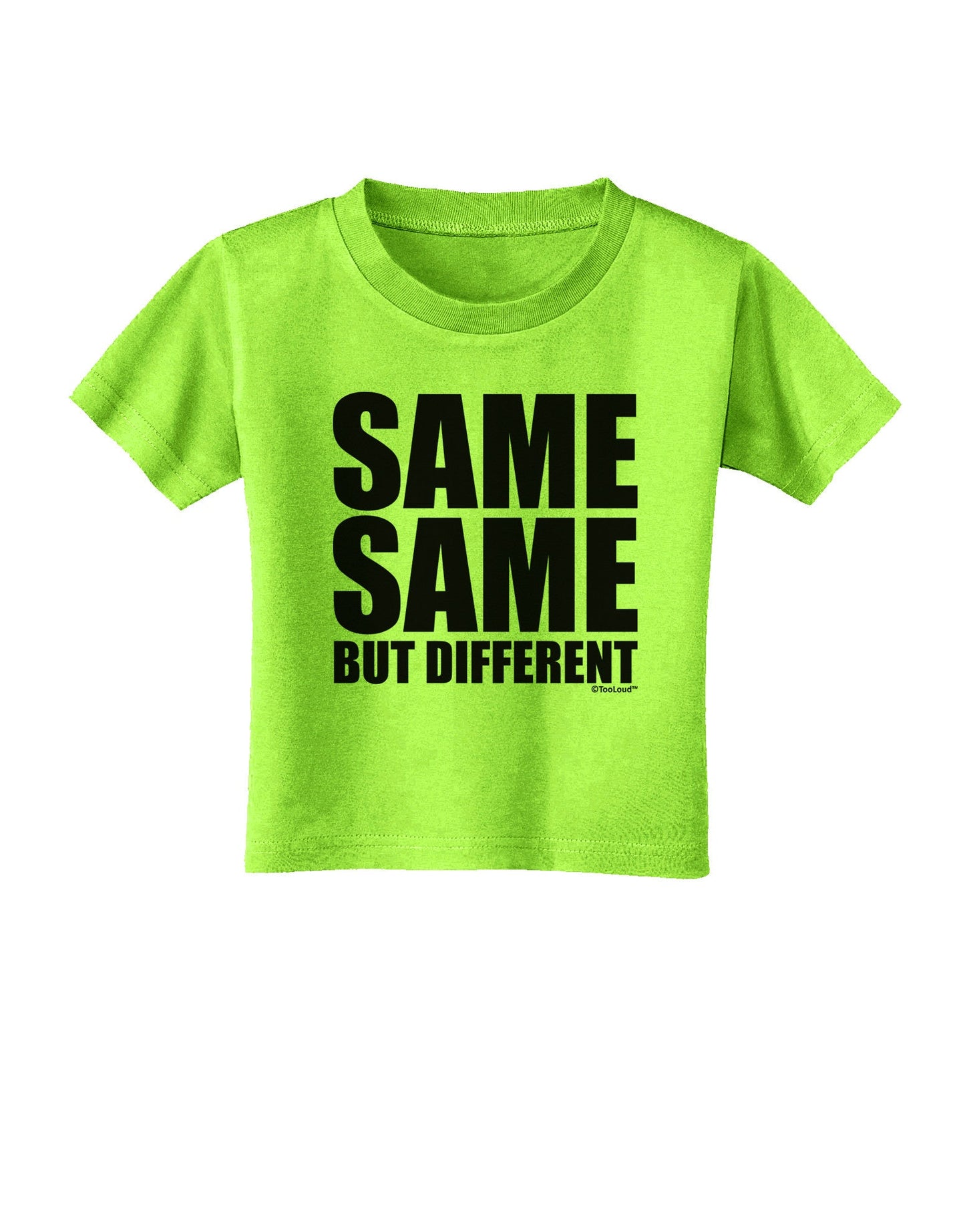 Same Same But Different Toddler T-Shirt-Toddler T-Shirt-TooLoud-Lime-Green-2T-Davson Sales