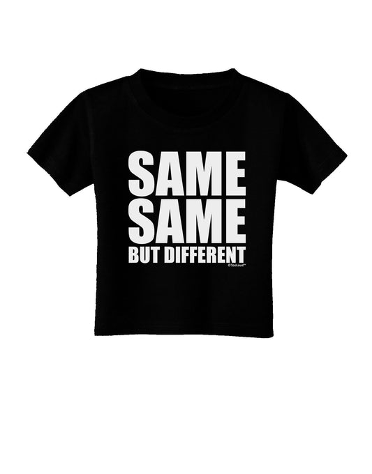 Same Same But Different Toddler T-Shirt Dark-Toddler T-Shirt-TooLoud-Black-2T-Davson Sales