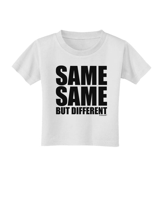 Same Same But Different Toddler T-Shirt-Toddler T-Shirt-TooLoud-White-2T-Davson Sales