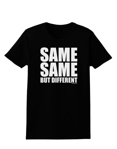 Same Same But Different Womens Dark T-Shirt-Womens T-Shirt-TooLoud-Black-X-Small-Davson Sales