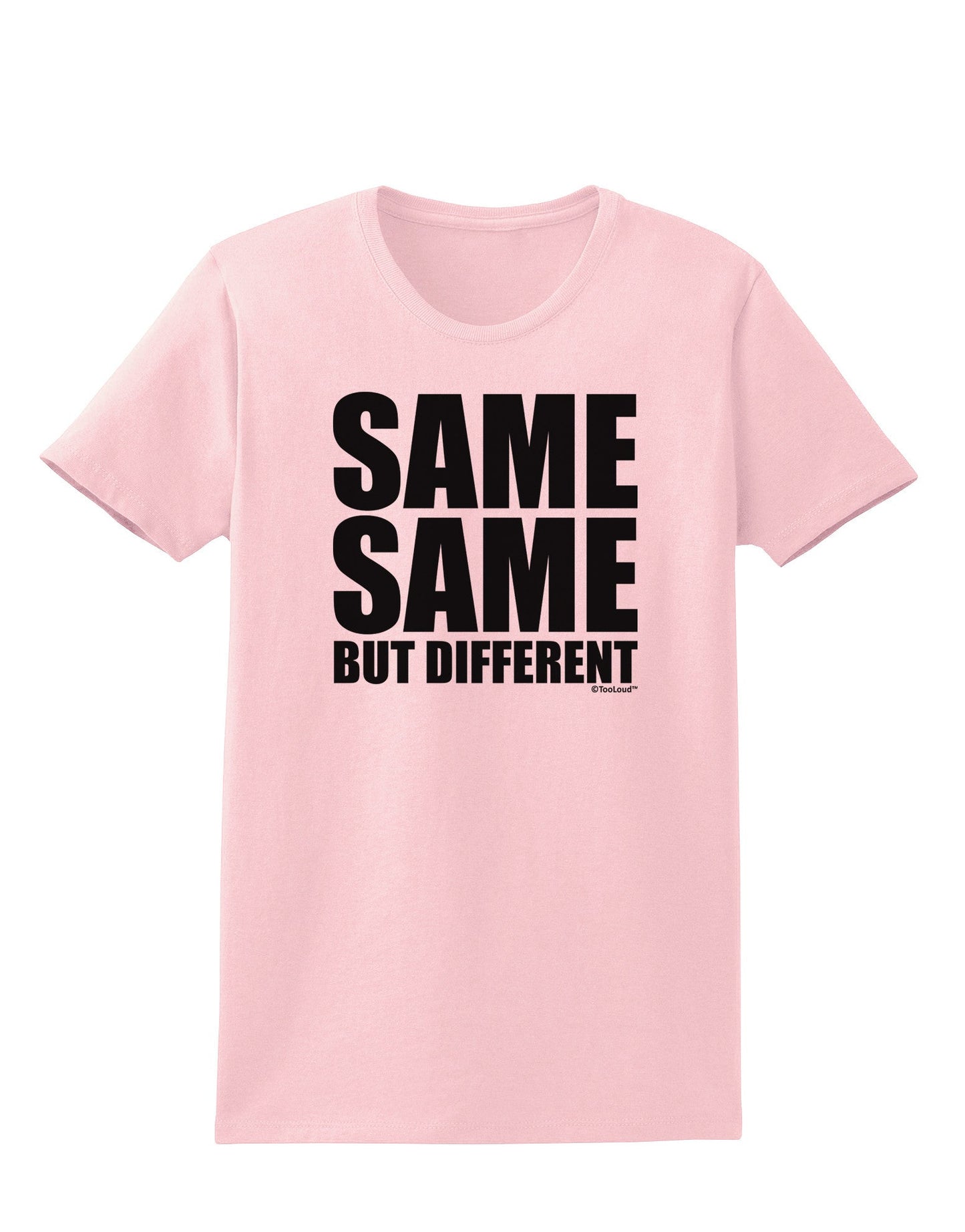 Same Same But Different Womens T-Shirt-Womens T-Shirt-TooLoud-PalePink-X-Small-Davson Sales