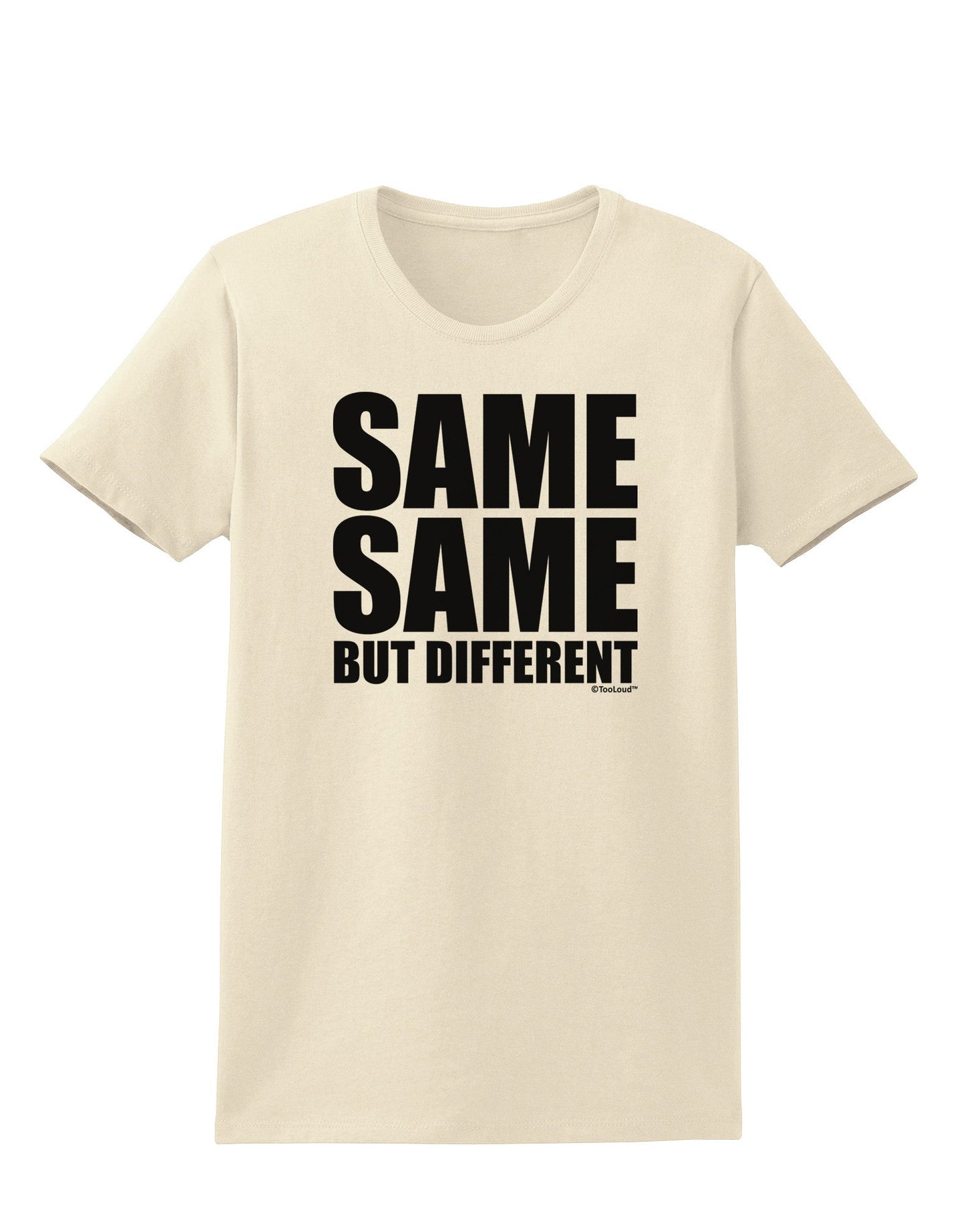 Same Same But Different Womens T-Shirt-Womens T-Shirt-TooLoud-Natural-X-Small-Davson Sales