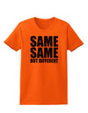 Same Same But Different Womens T-Shirt-Womens T-Shirt-TooLoud-Orange-X-Small-Davson Sales