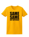 Same Same But Different Womens T-Shirt-Womens T-Shirt-TooLoud-Gold-X-Small-Davson Sales