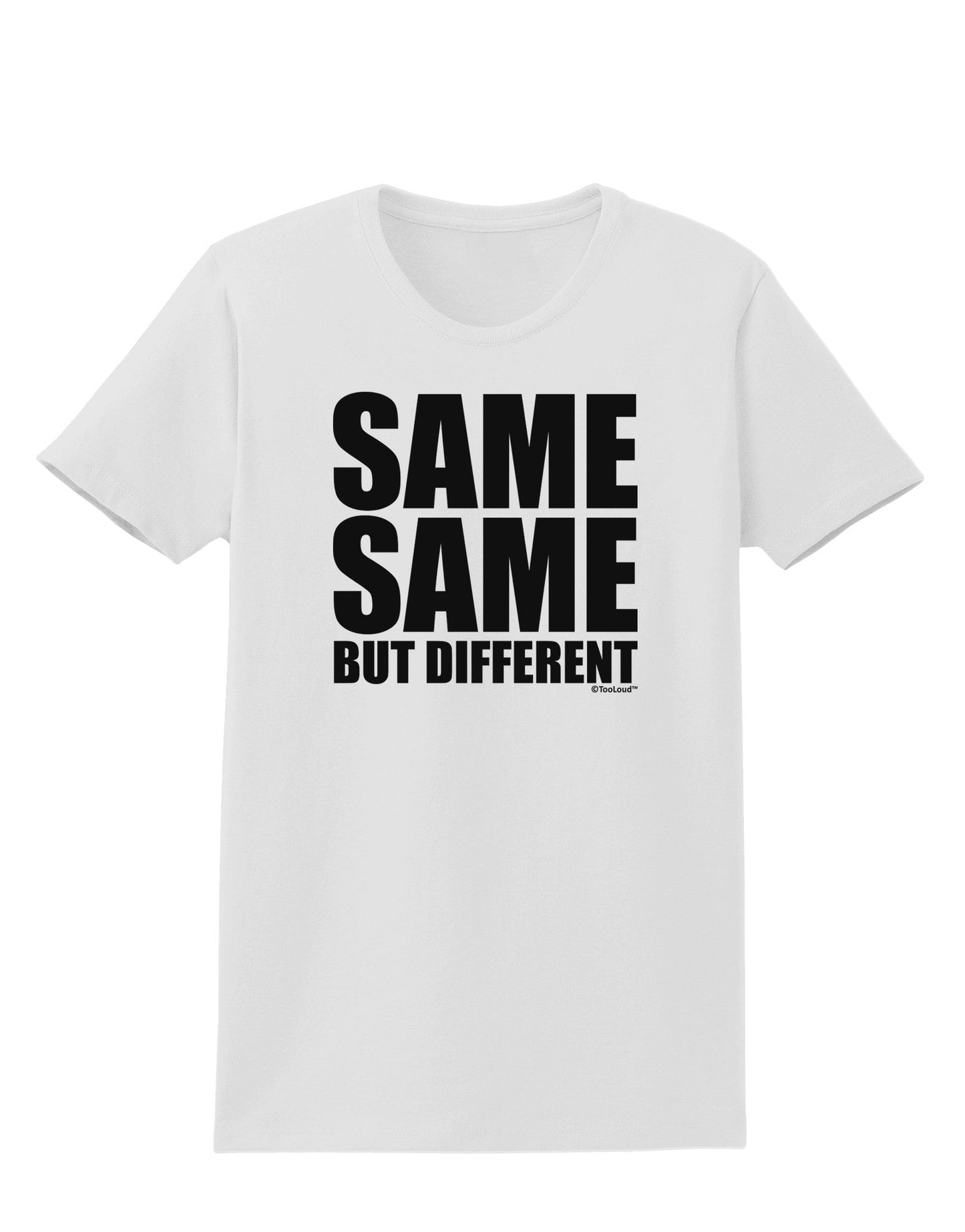 Same Same But Different Womens T-Shirt-Womens T-Shirt-TooLoud-White-X-Small-Davson Sales