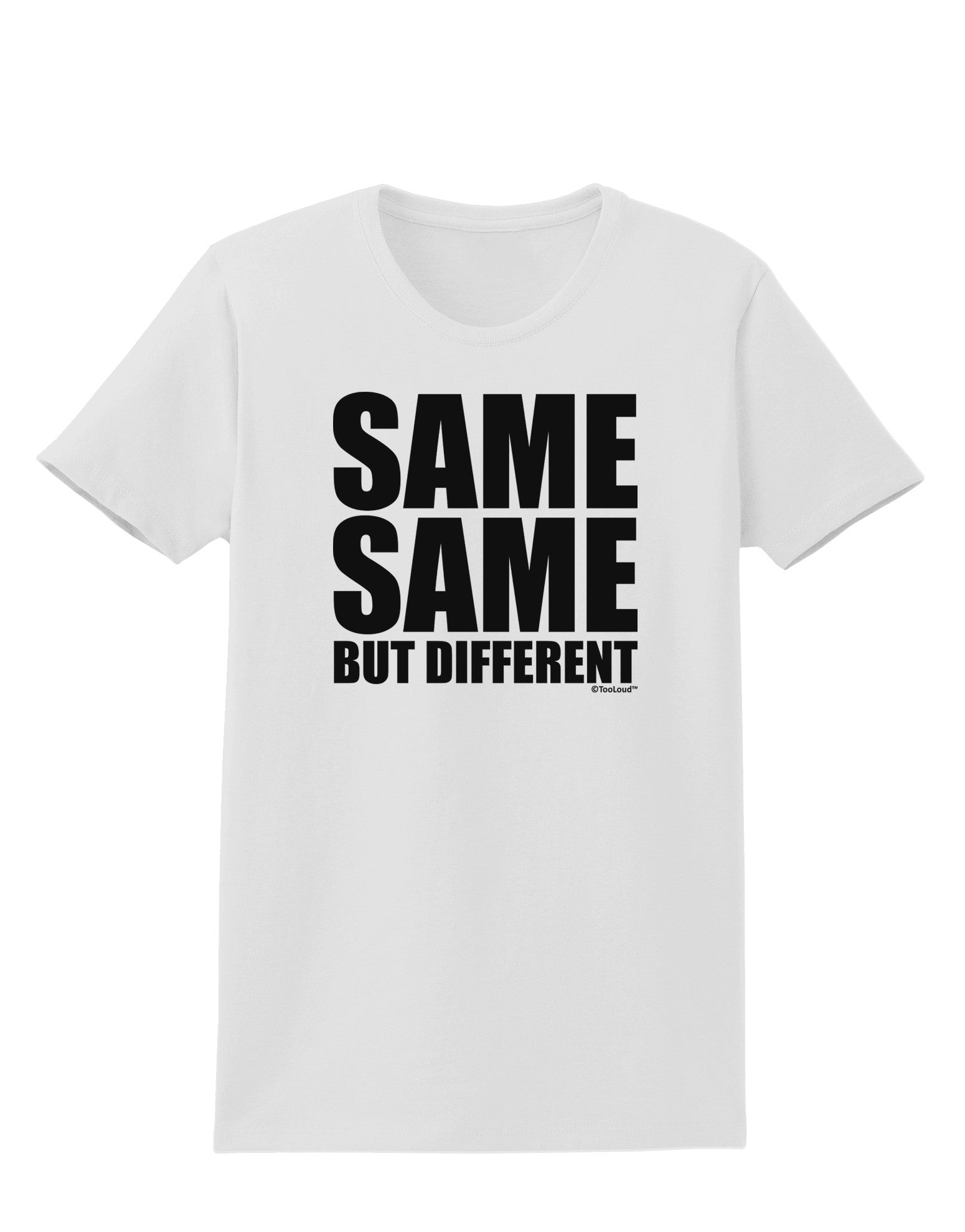 Same Same But Different Womens T-Shirt-Womens T-Shirt-TooLoud-White-X-Small-Davson Sales