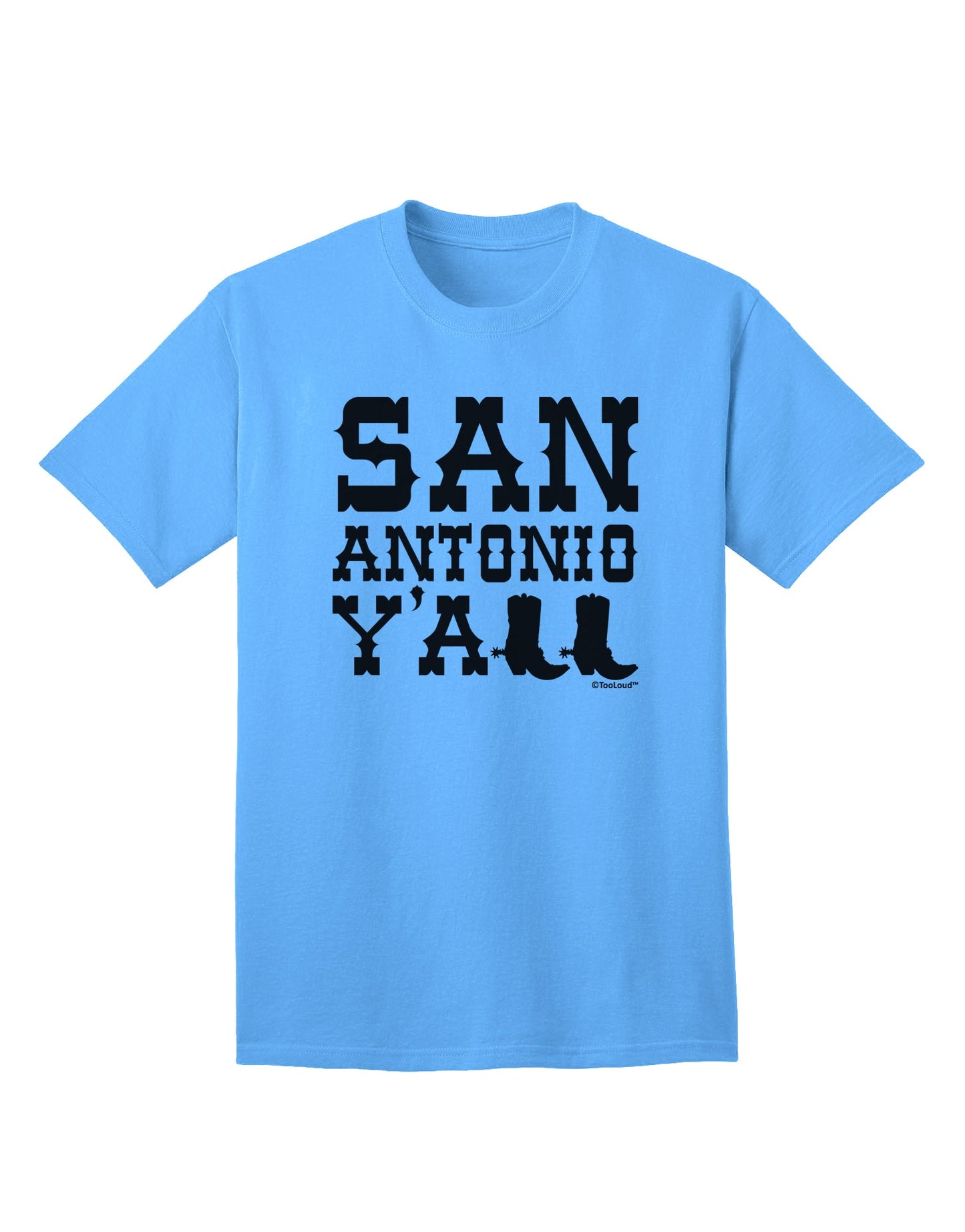 San Antonio Y'all - Boots - Texas Pride Adult T-Shirt: A Celebration of Texan Heritage by TooLoud-Mens T-shirts-TooLoud-Aquatic-Blue-Small-Davson Sales