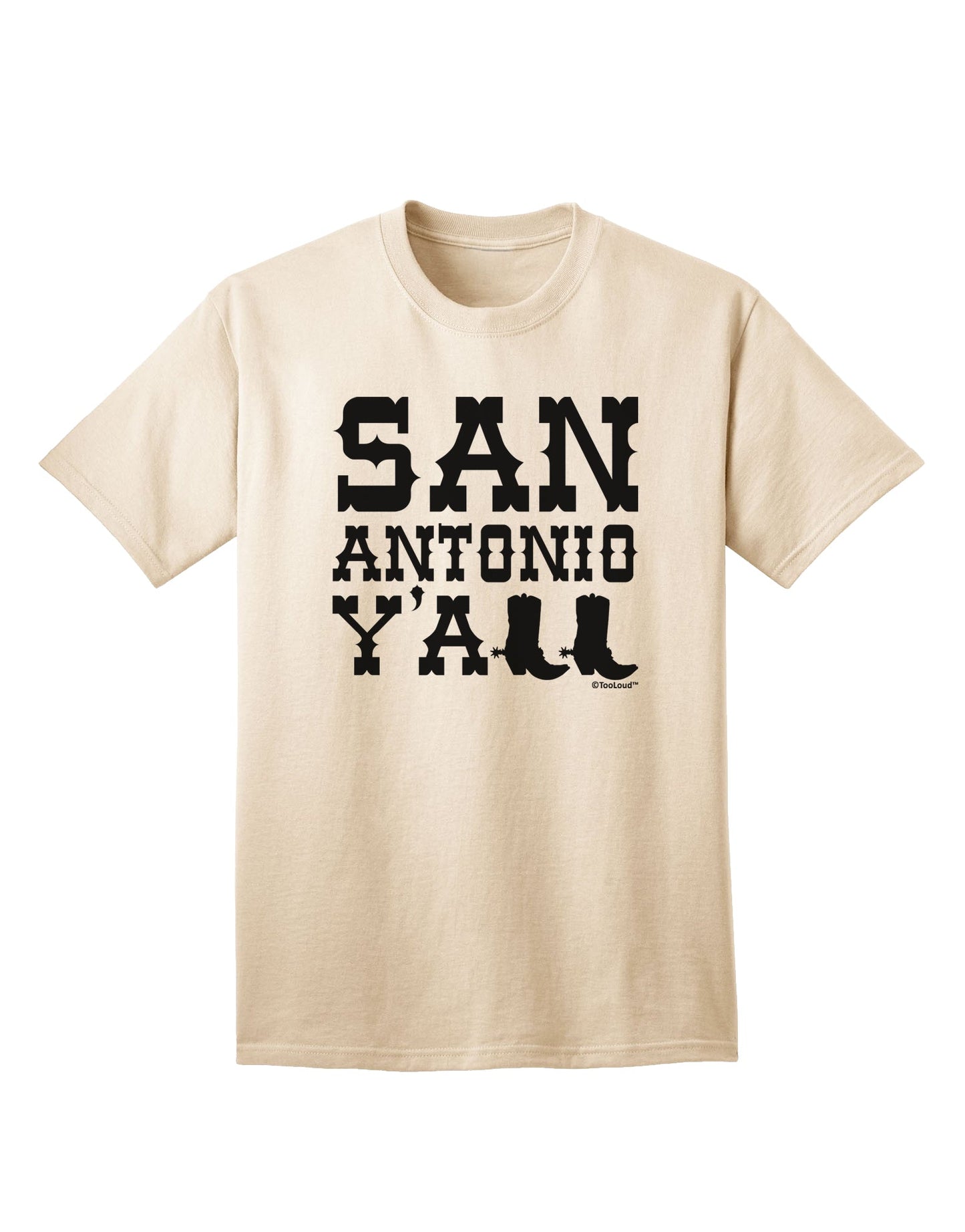 San Antonio Y'all - Boots - Texas Pride Adult T-Shirt: A Celebration of Texan Heritage by TooLoud-Mens T-shirts-TooLoud-Natural-Small-Davson Sales