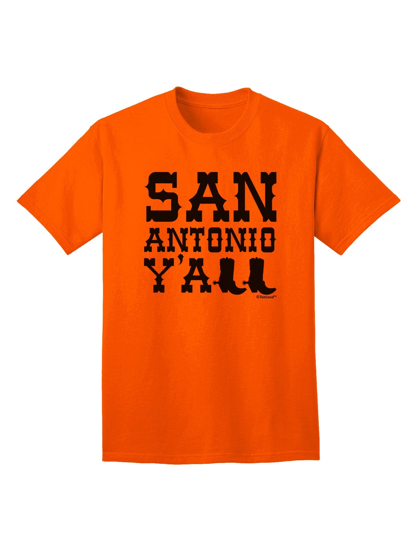 San Antonio Y'all - Boots - Texas Pride Adult T-Shirt: A Celebration of Texan Heritage by TooLoud-Mens T-shirts-TooLoud-Orange-Small-Davson Sales
