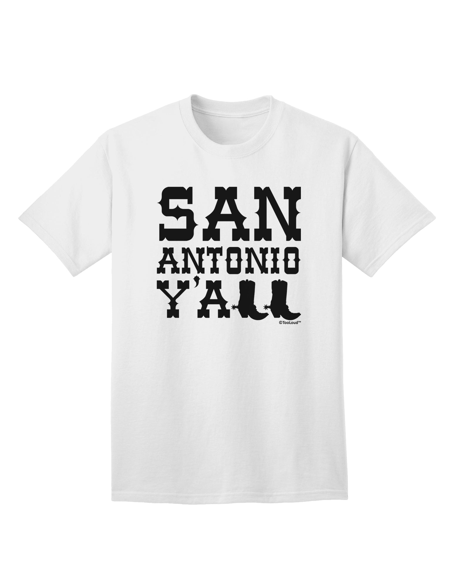 San Antonio Y'all - Boots - Texas Pride Adult T-Shirt: A Celebration of Texan Heritage by TooLoud-Mens T-shirts-TooLoud-White-Small-Davson Sales
