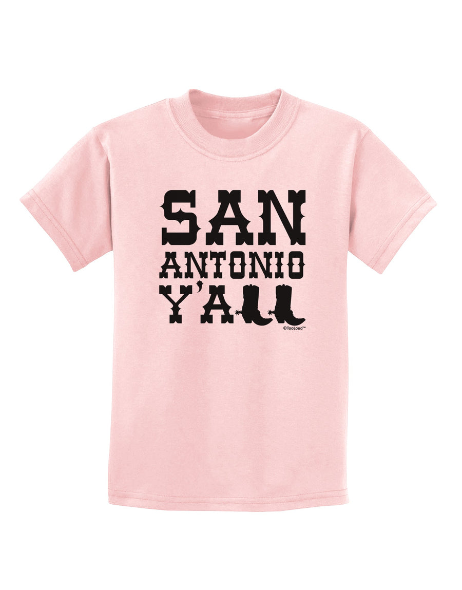 San Antonio Y'all - Boots - Texas Pride Childrens T-Shirt by TooLoud-Childrens T-Shirt-TooLoud-White-X-Small-Davson Sales