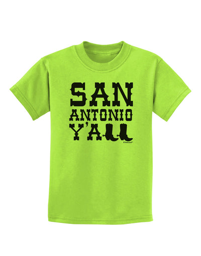 San Antonio Y'all - Boots - Texas Pride Childrens T-Shirt by TooLoud-Childrens T-Shirt-TooLoud-Lime-Green-X-Small-Davson Sales